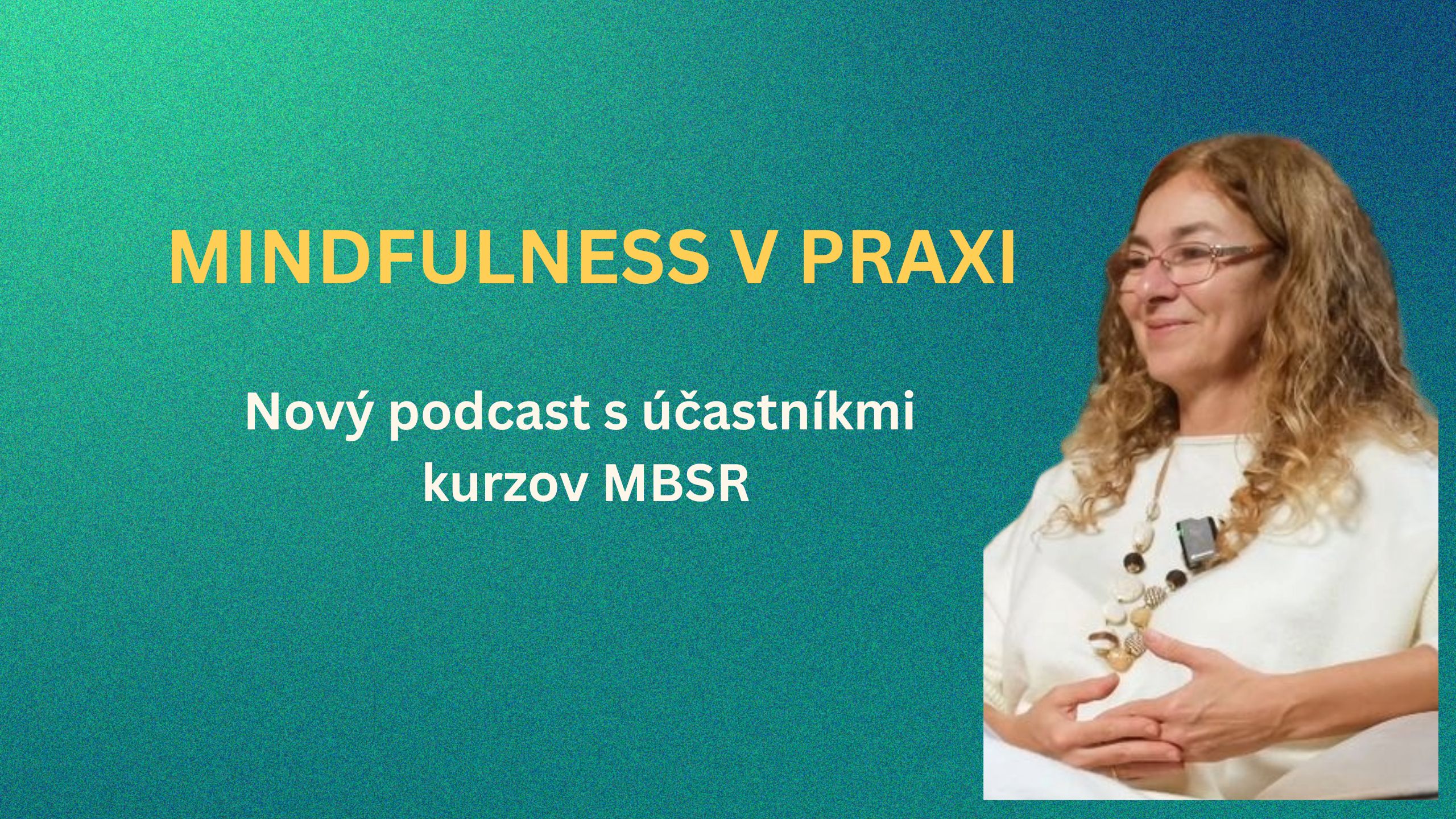 Podcasty Mindfulness v praxi Mária Boťanská
